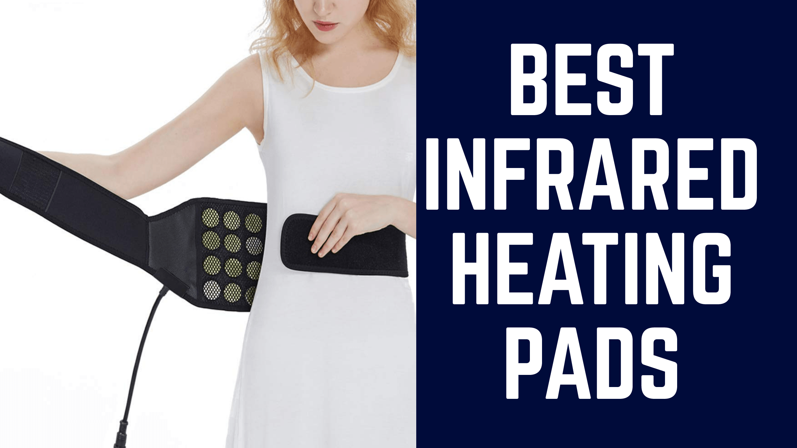 10 Best Infrared Heating Pads For Pain Relief (A Helpful Buyer Guide